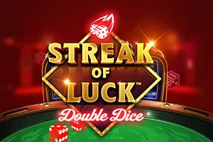 Playtech : Streak of Luck: Double Dice - POWERPLAY128